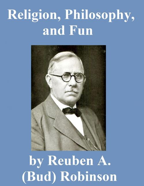 Cover of the book Religion, Philosophy, and Fun by Reuben A. (Bud) Robinson, Jawbone Digital