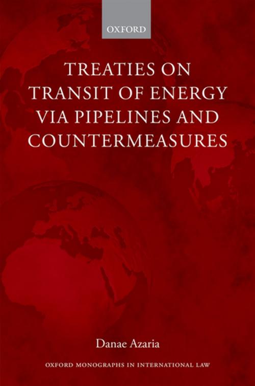 Cover of the book Treaties on Transit of Energy via Pipelines and Countermeasures by Danae Azaria, OUP Oxford