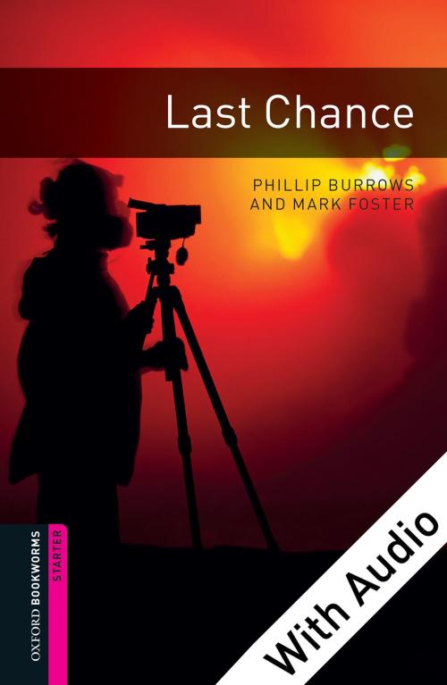 Cover of the book Last Chance - With Audio Starter Level Oxford Bookworms Library by Phillip Burrows, Mark Foster, Oxford University Press