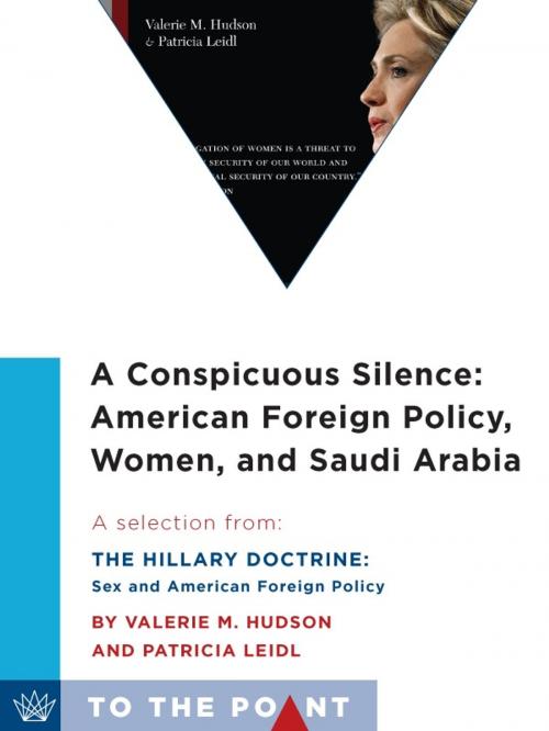 Cover of the book A Conspicuous Silence: American Foreign Policy, Women, and Saudi Arabia by Valerie M. Hudson, Patricia Leidl, Columbia University Press