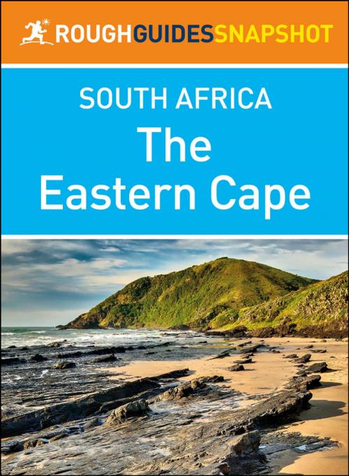Cover of the book The Eastern Cape (Rough Guides Snapshot South Africa) by Rough Guides, Apa Publications