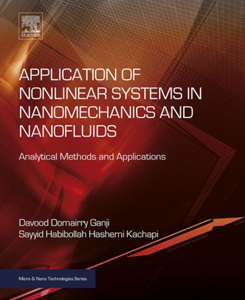 Cover of the book Application of Nonlinear Systems in Nanomechanics and Nanofluids by Davood Domairry Ganji, Sayyid Habibollah Hashemi Kachapi, Elsevier Science