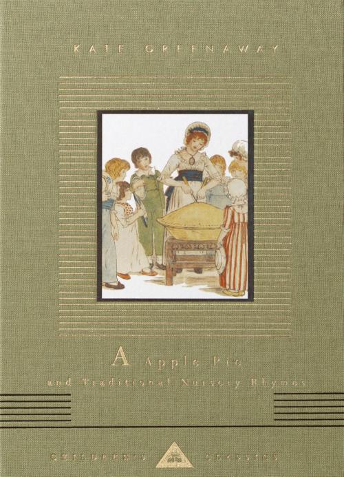 Cover of the book A Apple Pie and Traditional Nursery Rhymes by Kate Greenaway, Knopf Doubleday Publishing Group