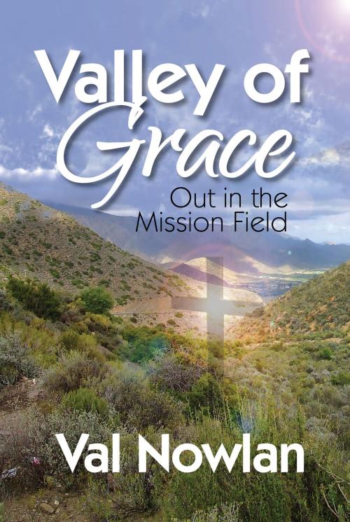 Cover of the book Valley of Grace by Val Nowlan, Bookbaby