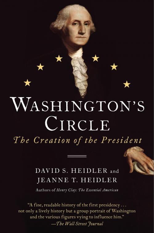 Cover of the book Washington's Circle by David S. Heidler, Jeanne T. Heidler, Random House Publishing Group