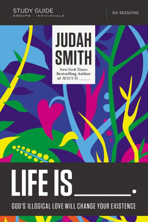 Cover of the book Life Is _____ Study Guide by Judah Smith, Thomas Nelson