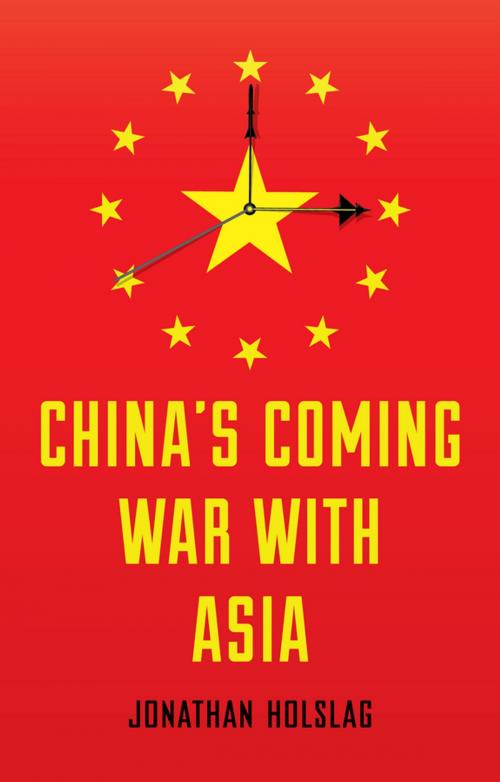 Cover of the book China's Coming War with Asia by Jonathan Holslag, Wiley