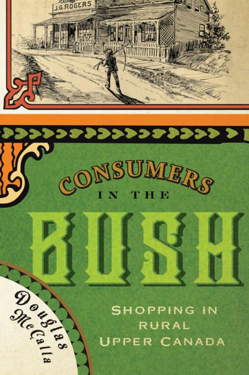 Cover of the book Consumers in the Bush by Douglas McCalla, MQUP