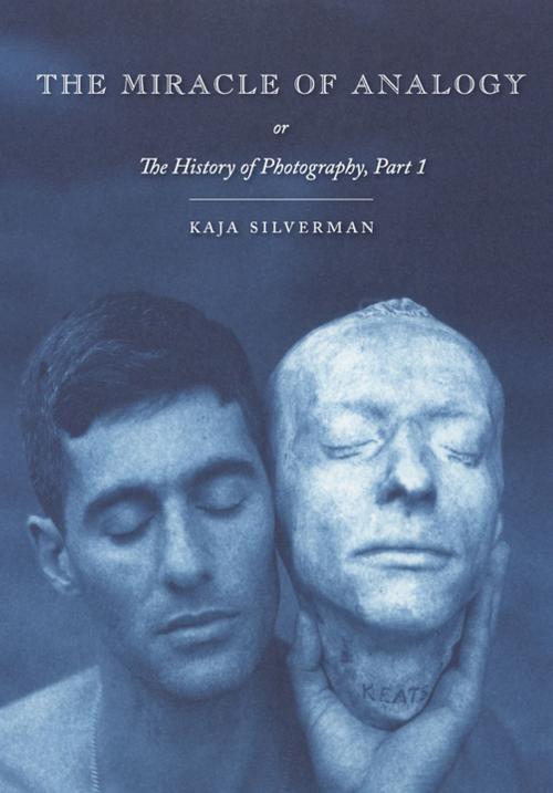 Cover of the book The Miracle of Analogy by Kaja Silverman, Stanford University Press