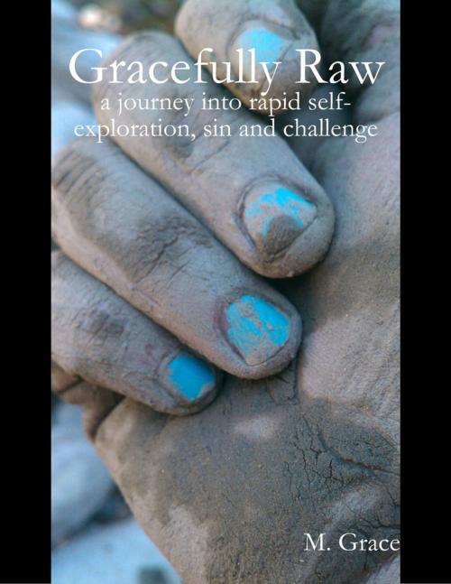 Cover of the book Gracefully Raw by M. Grace, KickAss Community Publishing