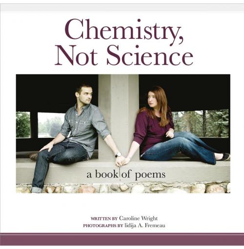 Cover of the book Chemistry, Not Science by Caroline Wright, lidija A. Fremeau, Meridia Publishers