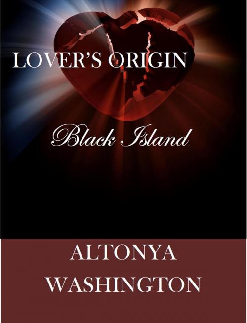 Cover of the book Lover's Origin: Black Island by AlTonya Washington, AlTonya Washington