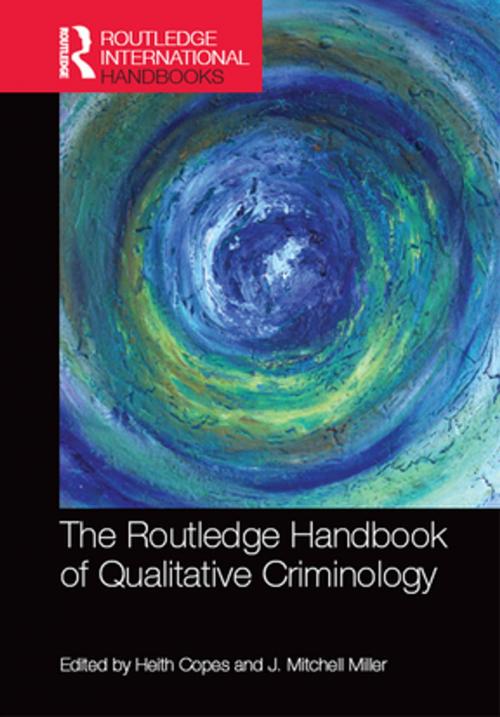 Cover of the book The Routledge Handbook of Qualitative Criminology by , Taylor and Francis