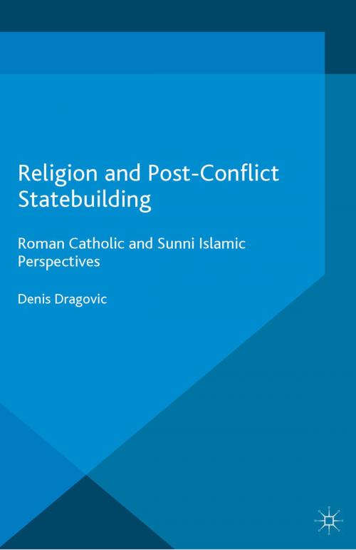 Cover of the book Religion and Post-Conflict Statebuilding by Denis Dragovic, Palgrave Macmillan UK