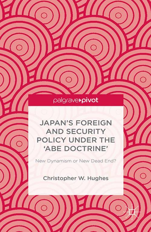 Cover of the book Japan’s Foreign and Security Policy Under the ‘Abe Doctrine’ by C. Hughes, Palgrave Macmillan UK