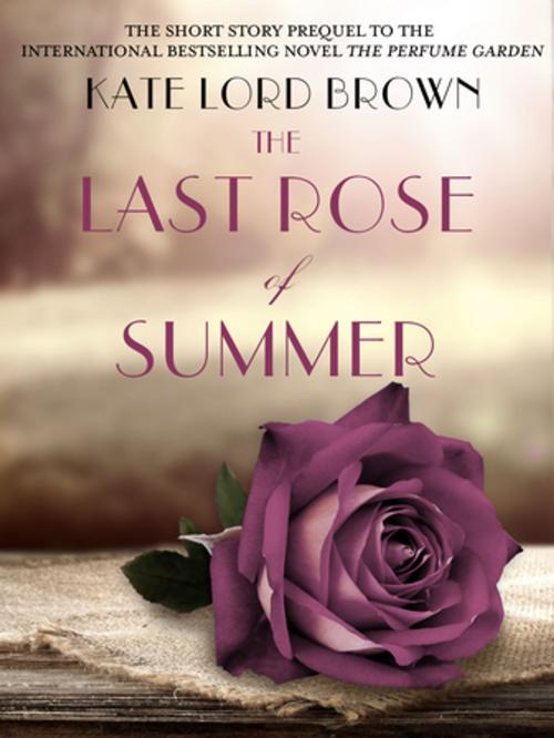 Cover of the book The Last Rose of Summer by Kate Lord Brown, St. Martin's Press