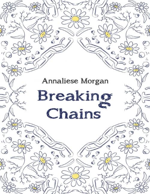 Cover of the book Breaking Chains by Annaliese Morgan, Lulu.com