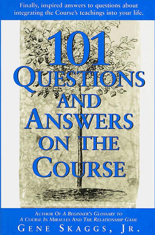 Cover of the book 101 Questions and Answers on A Course in Miracles by Gene Skaggs Jr, Gene Skaggs, Jr