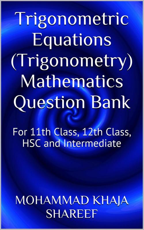 Cover of the book Trigonometric Equations (Trigonometry) Mathematics Question Bank by Mohmmad Khaja Shareef, Mohmmad Khaja Shareef