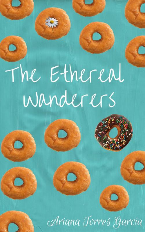 Cover of the book The Ethereal Wanderers by Ariana Torres Garcia, Ariana Torres Garcia