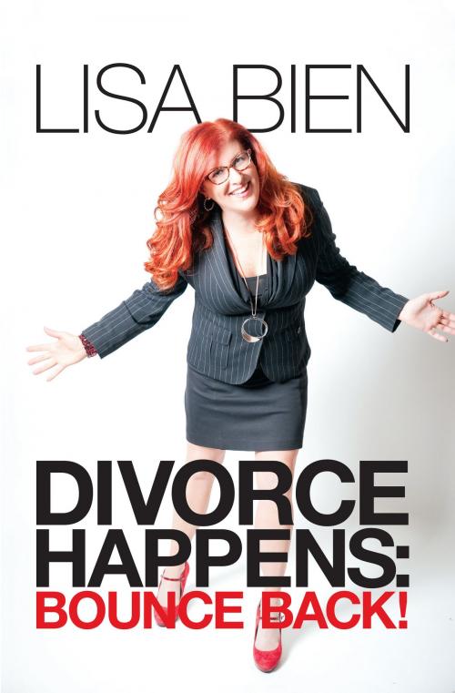 Cover of the book Divorce Happens: Bounce Back! by Lisa Bien, Tasfil Publishing, LLC