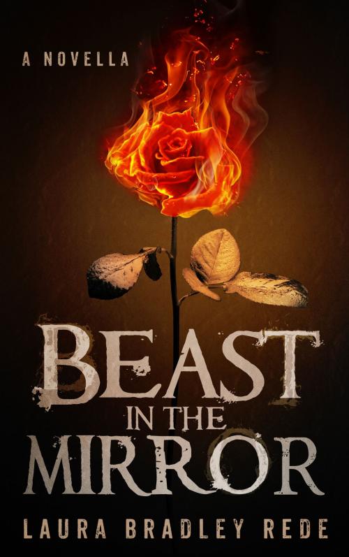 Cover of the book Beast in the Mirror by Laura Bradley Rede, Laura Bradley Rede