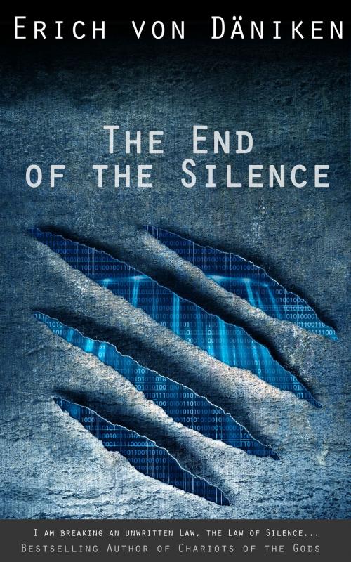 Cover of the book The End of the Silence by Erich von Däniken, Erich von Däniken