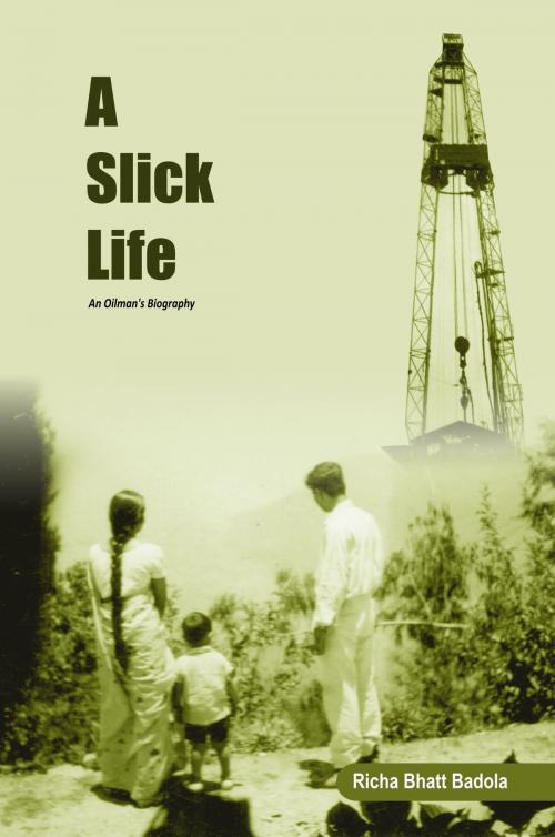 Cover of the book A Slick Life by Richa Bhatt Badola, Richa Bhatt Badola