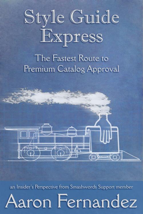 Cover of the book Style Guide Express: The Fastest Route to Premium Catalog Approval by Aaron Fernandez, Aaron Fernandez