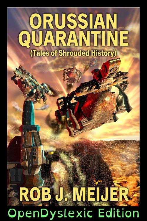 Cover of the book Orussian Quarantine: OpenDyslexic Edition by Rob J Meijer, Rob J Meijer