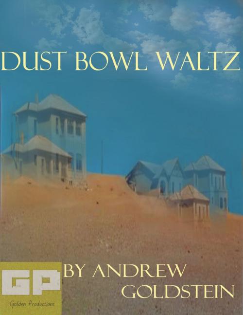 Cover of the book Dust Bowl Waltz by Andrew Goldstein, Lulu.com