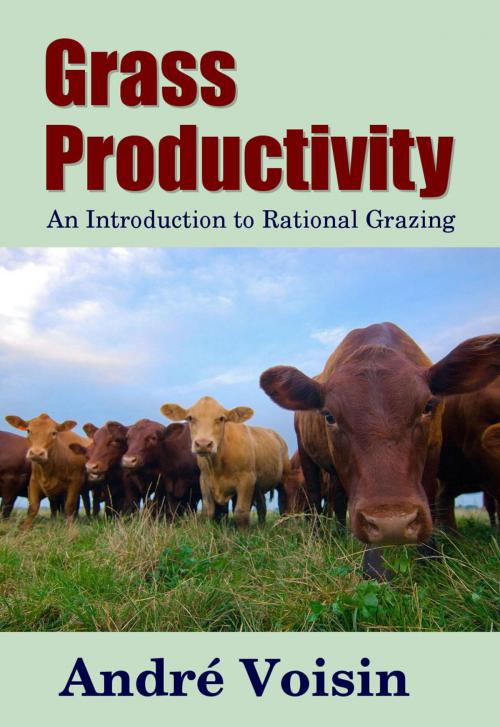 Cover of the book Grass Productivity by Midwest Journal Press, Andre Voisin, Dr. Robert C. Worstell, Midwest Journal Press