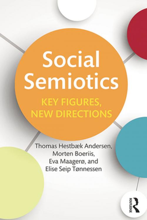 Cover of the book Social Semiotics by Thomas Hestbaek Andersen, Morten Boeriis, Eva Maagerø, Elise Seip Tonnessen, Taylor and Francis