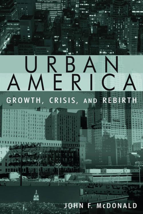 Cover of the book Urban America: Growth, Crisis, and Rebirth by John Mcdonald, Taylor and Francis