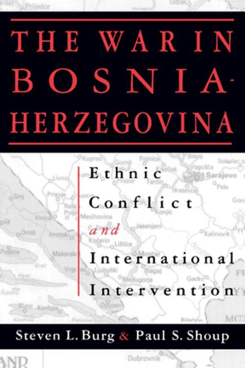 Cover of the book Ethnic Conflict and International Intervention: Crisis in Bosnia-Herzegovina, 1990-93 by Steven L. Burg, Paul S. Shoup, Taylor and Francis