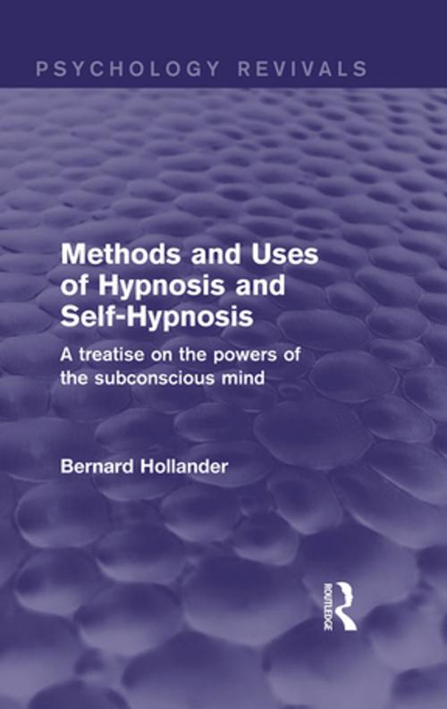 Cover of the book Methods and Uses of Hypnosis and Self-Hypnosis (Psychology Revivals) by Bernard Hollander, Taylor and Francis