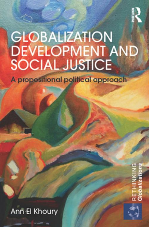 Cover of the book Globalization Development and Social Justice by Ann El Khoury, Taylor and Francis