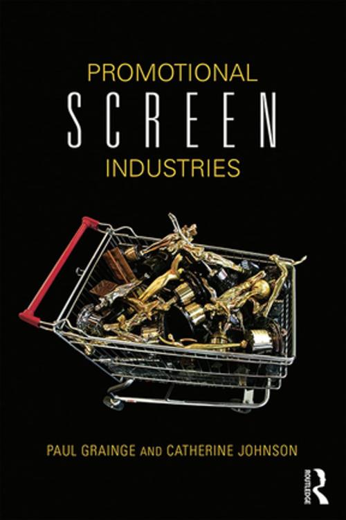 Cover of the book Promotional Screen Industries by Paul Grainge, Catherine Johnson, Taylor and Francis