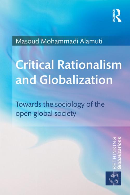 Cover of the book Critical Rationalism and Globalization by Masoud Mohammadi Alamuti, Taylor and Francis