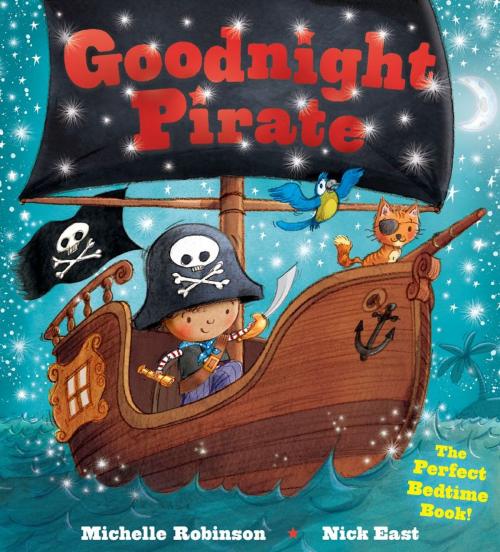 Cover of the book Goodnight Pirate by Michelle Robinson, Nick East, Barron's Educational Series