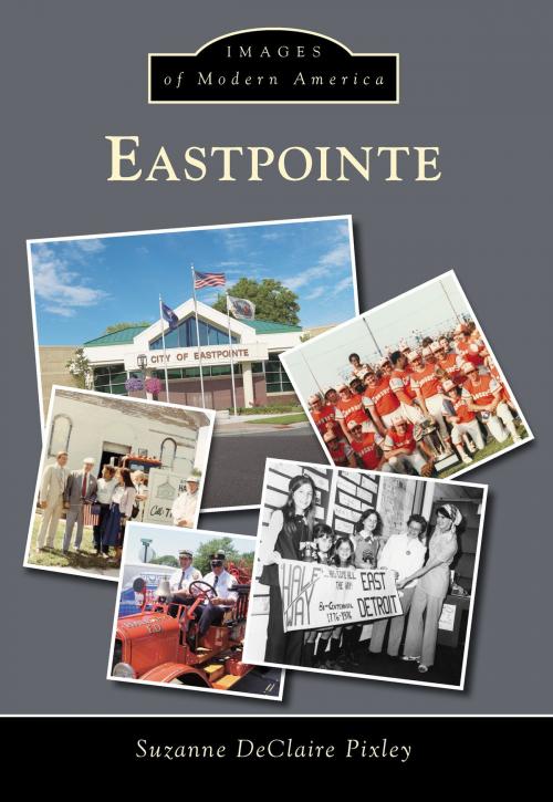 Cover of the book Eastpointe by Suzanne Declaire Pixley, Arcadia Publishing Inc.