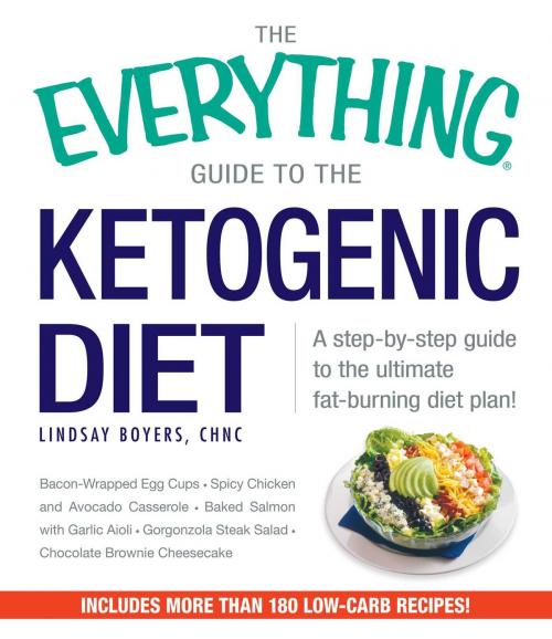 Cover of the book The Everything Guide to the Ketogenic Diet by Lindsay Boyers, Adams Media