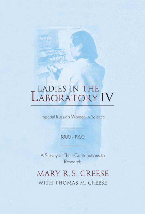 Cover of the book Ladies in the Laboratory IV by Mary R. S. Creese, Rowman & Littlefield Publishers