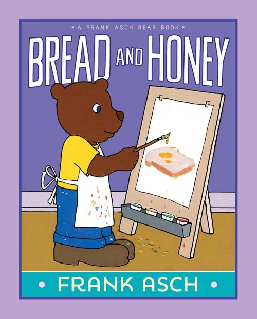Cover of the book Bread and Honey by Frank Asch, Aladdin