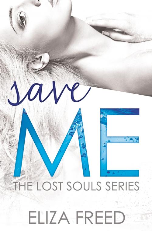 Cover of the book Save Me by Eliza Freed, Grand Central Publishing