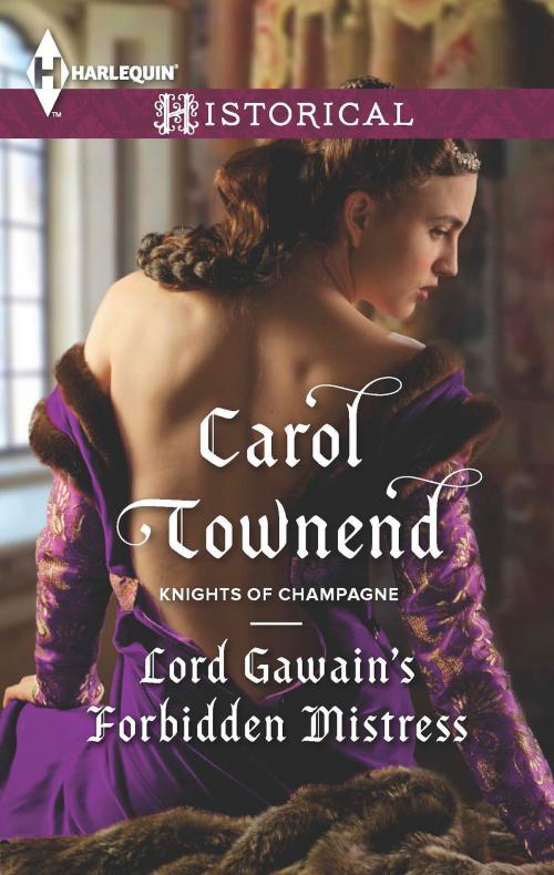 Cover of the book Lord Gawain's Forbidden Mistress by Carol Townend, Harlequin