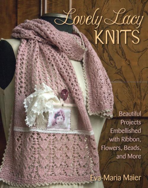 Cover of the book Lovely Lacy Knits by Eva-Maria Maier, Stackpole Books