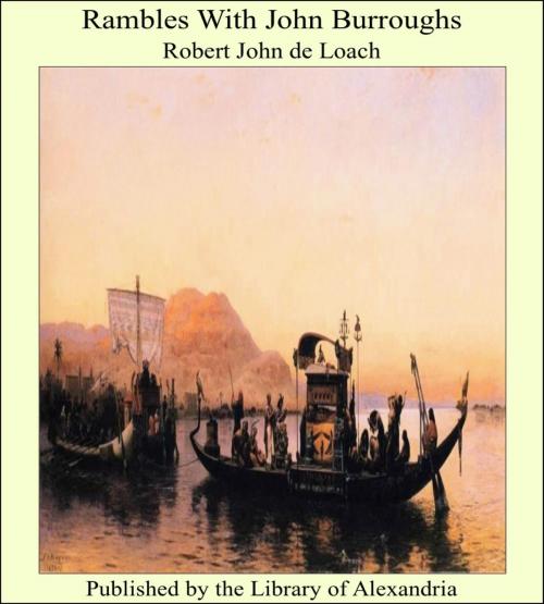 Cover of the book Rambles With John Burroughs by Robert John de Loach, Library of Alexandria