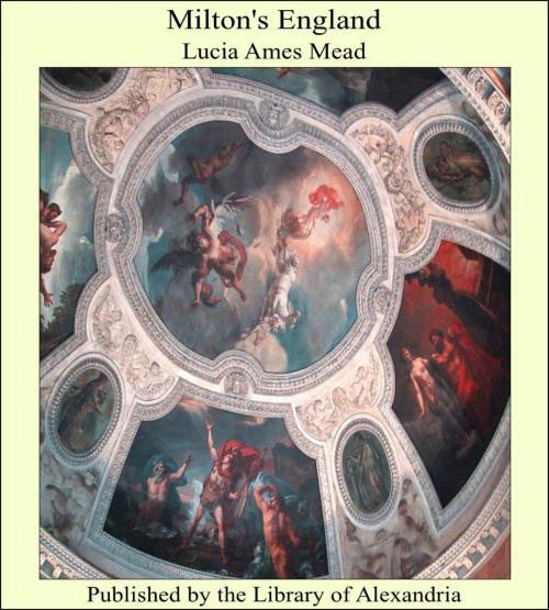 Cover of the book Milton's England by Lucia Ames Mead, Library of Alexandria