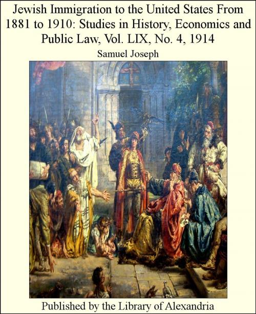 Cover of the book Jewish Immigration to The United States From 1881 to 1910: Studies in History, Economics and Public Law, Vol. LIX, No. 4, 1914 by Samuel Joseph, Library of Alexandria